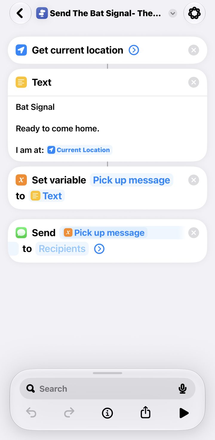 The Send The Bat Signal shortcut open in Shortcuts: Get current location, a Text action reading Bat Signal, Ready to come home, I am at Current Location, then Set variable Pick up message, then Send Pick up message to Recipients, with Recipients blank